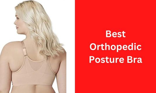 Best Orthopedic Posture bra