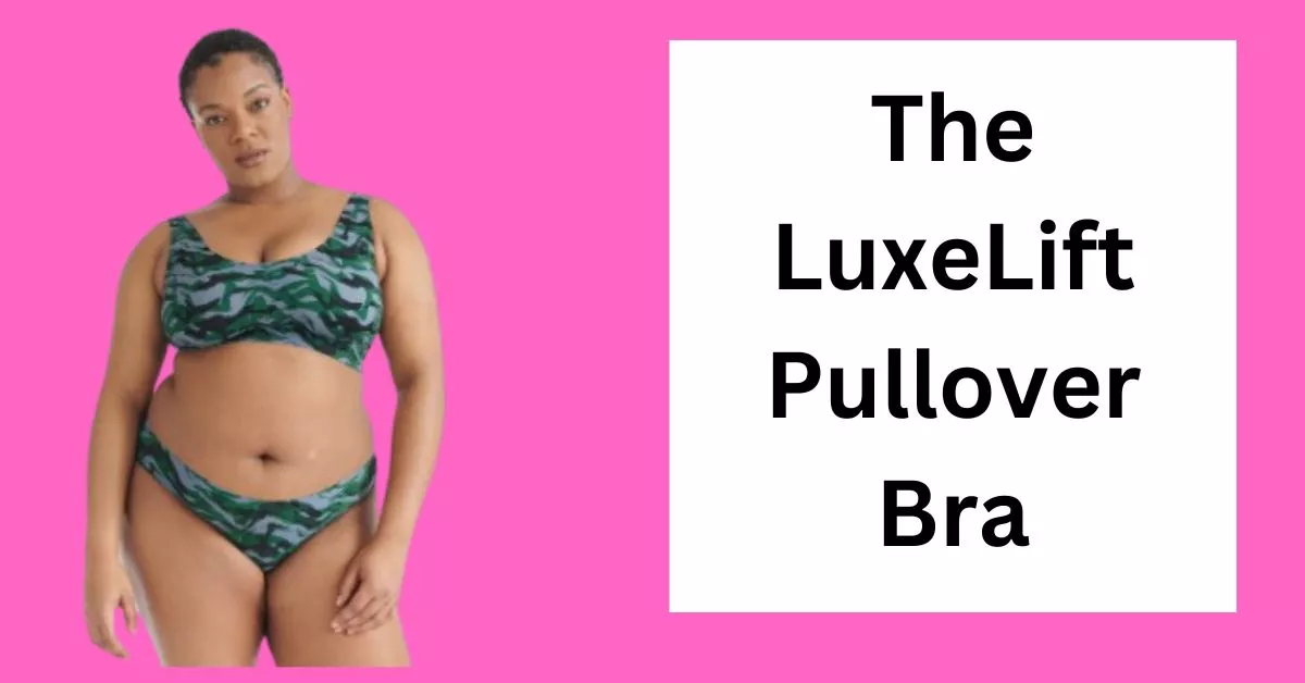 The LuxeLift Pullover Bra